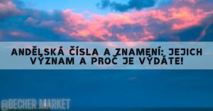 Andělská Čísla A Znamení: Jejich Význam A Proč Je Výdáte!