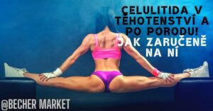 Celulitida V Těhotenství A Po Porodu: Jak S Ní Zatočit