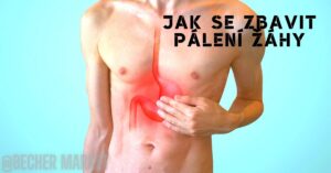 Jak Se Zbavit Pálení Žáhy! Zbavte Se Rychle Nepříjemného Refluxu!