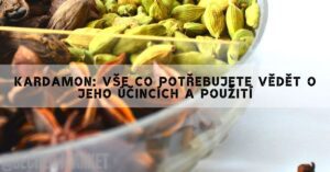 kardamon: Vše co potřebujete vědět o jeho účincích a použití