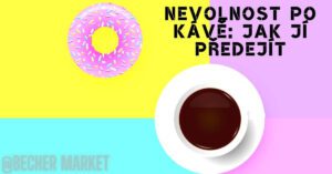Nevolnost Z Kávy, Aneb Nevolnosti Z Nadmíry Kofeinu: Jak Jim Předejít!