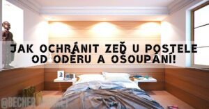 Jak Ochránit Zeď U Postele Od Oděru A Ošoupání!