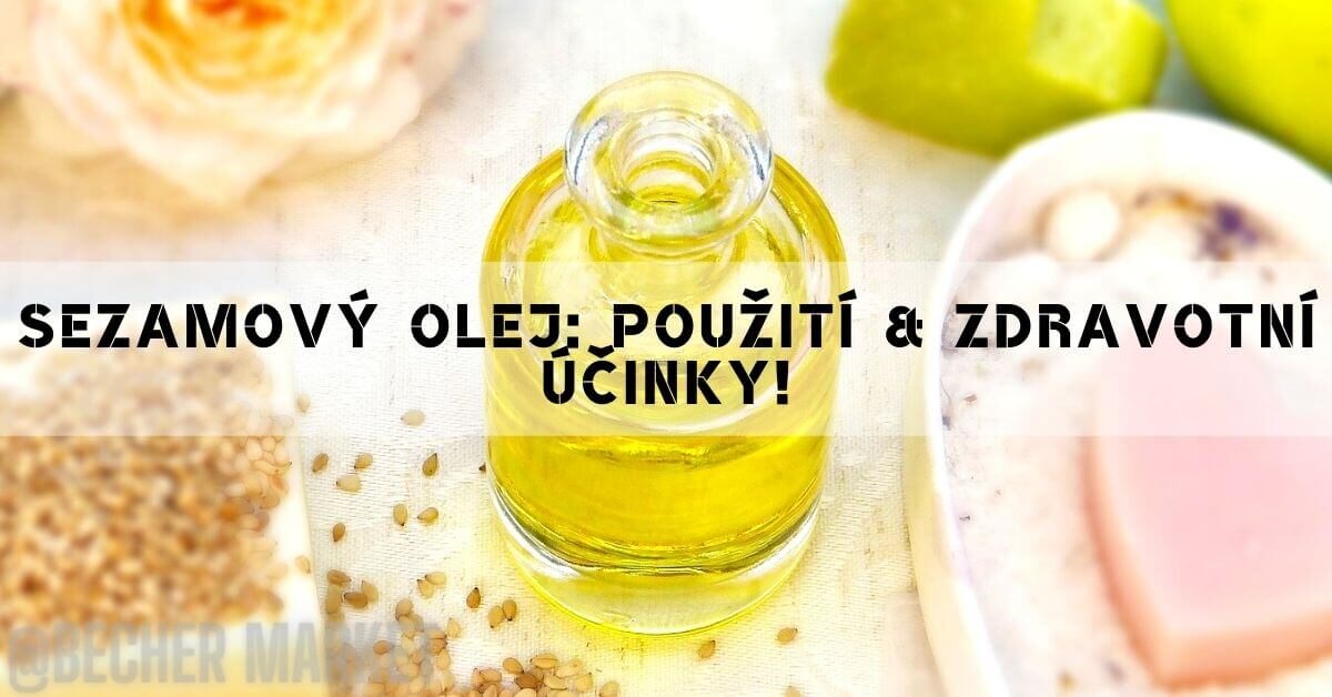 Sezamový olej: Použití & zdravotní účinky!