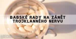 Babské Rady Na Zánět Trojklanného Nervu: Nejlepší Přírodní Léčba!
