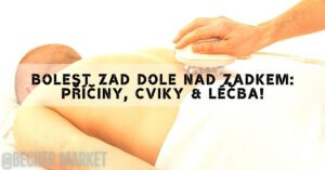 Bolest Zad Dole Nad Zadkem: Příčiny, Cviky & Léčba!