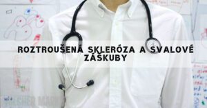 Fakta a mýty o roztroušené skleróze a cukání svalů!