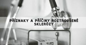 a stethoscope placed on a medical device with text overlay about symptoms and causes of multiple sclerosis (roztroušená skleróza)