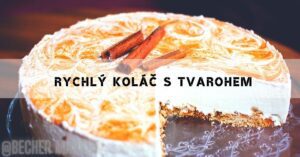 Jednoduchý Recept Na Rychlý Koláč S Tvarohem Na Kterém Si Pochutnáte!