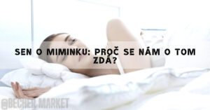 Sen O Miminku: Proč Se Nám O Tom Zdá?
