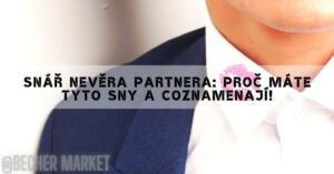 Snář Nevěra Partnera: Proč Máte Tyto Sny A Coznamenají!