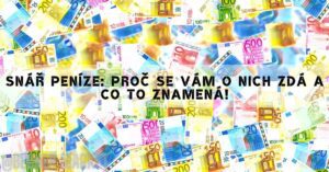 Snář Peníze: Proč Se Vám O Nich Zdá A Co To Znamená!