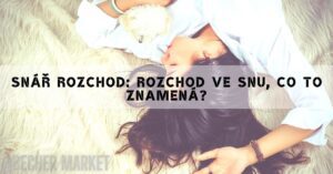 Snář Rozchod: Rozchod Ve Snu, Co To Znamená?