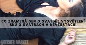 Co znamená sen o svatbě? Vysvětlení snů o svatbách a nevěsstách!