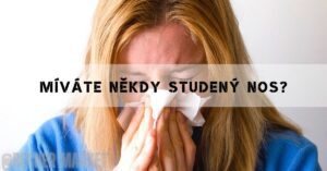 Příčiny Studeného Nosu: Na Co Si Dát Pozor A Jak Se Ho Zbavit!