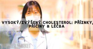Vysoký/Zvýšený cholesterol: Příznky, Příčiny & Účinná léčba!