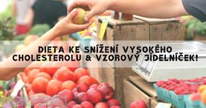 Dieta ke snížení vysokého cholesterolu & Vzorový jídelníček!