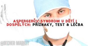 Aspergerův syndrom u dětí i dospělých: Příznaky, Test & Léčba