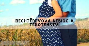 Bechtěrevova Nemoc a Těhotenství: Rizika, Komplikace & Rady