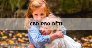 je cbd vohndé i pro děti?