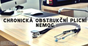 Chronická Obstrukční Plicní Nemoc: Příznaky & Léčba [CHOPN]