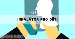 Inhalátor pro děti: Podle čeho vybrat & Jak se správně používá!