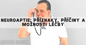 Neuropatie: Co to je? Jaké má příznaky a léčbu?
