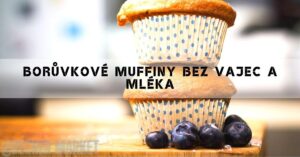Recept na: Borůvkové Muffiny bez vajec a mléka [+ vegan verze]