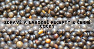6 Zdravých (Dietiních) & Lahodných receptů z černé čočky beluga!