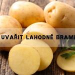 Jak Uvařit Brambory? Jak Dlouho Se Vaří Dle Typu Brambor!