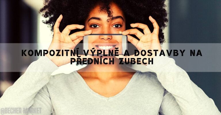 Kompozitní výplně a dostavby na předních zubech [Cena, Rizika & Rady]
