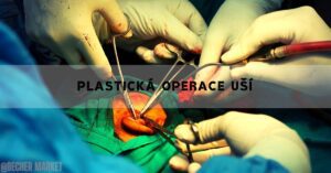 Plastická operace uší [Otoplastika]: Vše Co Potřebujete Vědět!