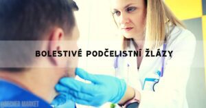 Máte Zvětšené Nebo Bolestivé Podčelistní Uzliny? Příčiny & Léčba!
