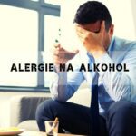 Alergie Na Alkohol vs Intolerance! Příznaky, Příčiny & Léčba!