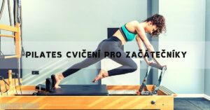 Pilates Cvičení Pro Začátečníky! Nejlepší Cviky Pro Lepší Postavu!