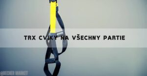 TRX cviky: Na Každou Partii S Technikou Provedení! [Kompletní Plán]