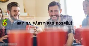 19 Zábavných Her Na Párty Pro Dospělé!