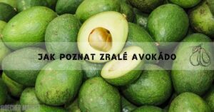 Jak Poznat Zralé Avokádo: Doma vs. v Obchodě!