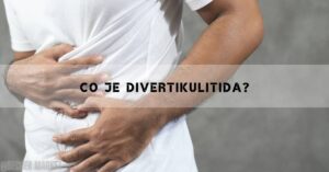 Divertikulóza: Příznaky, Projevy, Léčba & Jak Si Pomoci Sám!