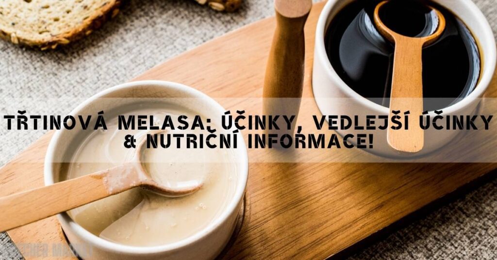 Třtinová Melasa: Účinky, Vedlejší Účinky & Nutriční Informace!