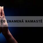 Namasté A Jeho Významy: Kdy A Jak Používat!