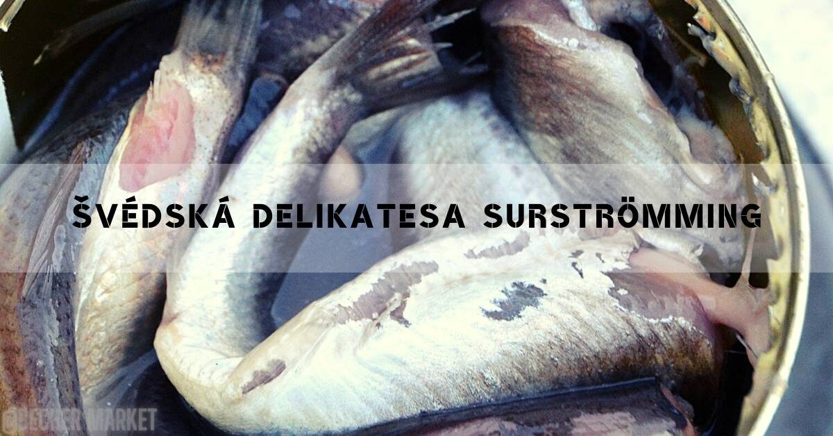 Surströmming: Nejsmradlavější Ryba Má 10 Skvělých Zdravotních Účinků!