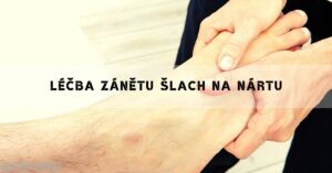 Jak Poznat Zánět Šlach Na Nártu & Jak Léčit!
